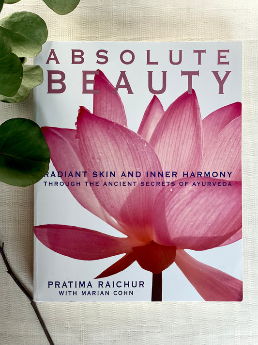 Absolute Beauty: Radiant Skin and Inner Harmony Through the Ancient Secrets of Ayurveda